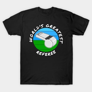 World's Greatest Referee Football Soccer Baseball T-Shirt